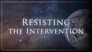 Resisting-the-Intervention – NEW