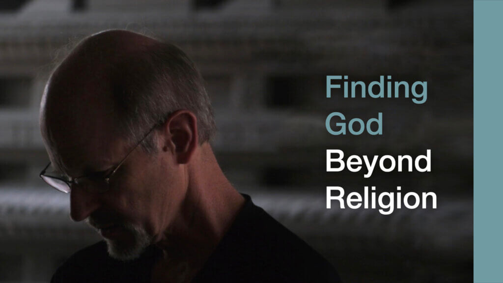 How to find God beyond religion