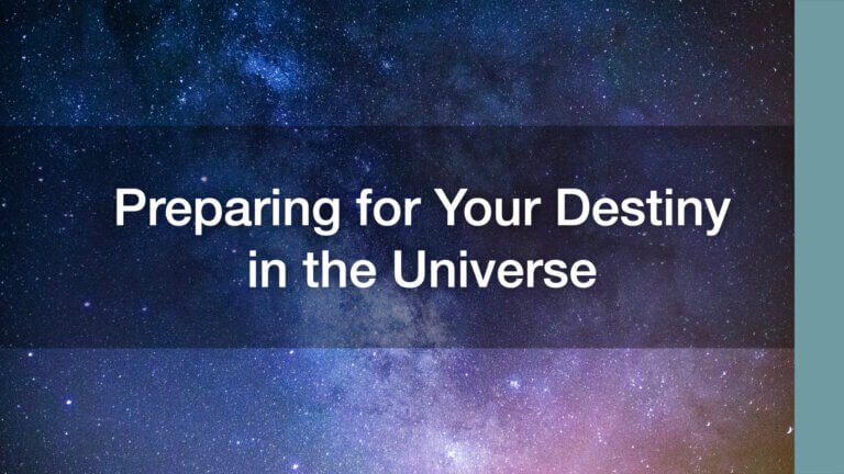 Your destiny in the universe